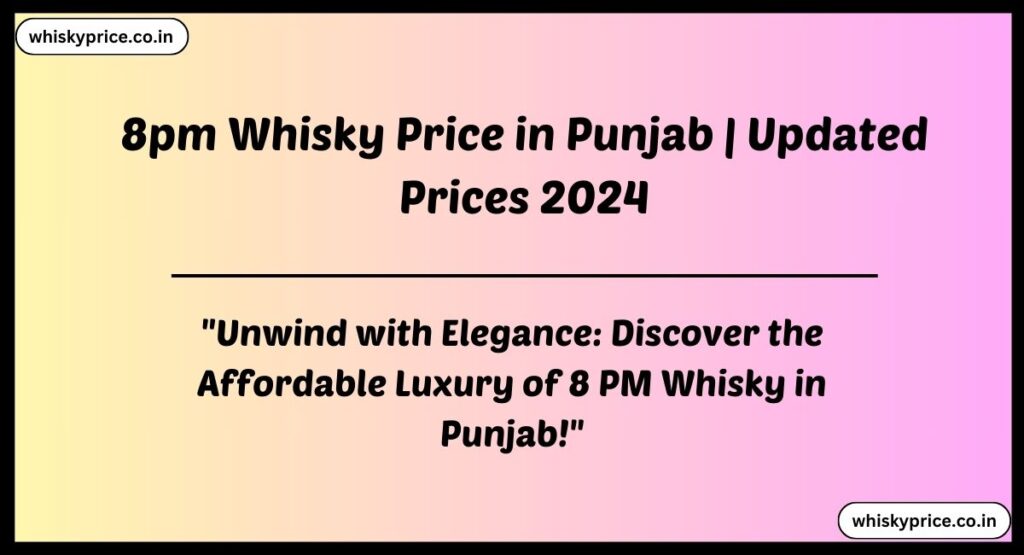 8pm Whisky Price in Punjab
