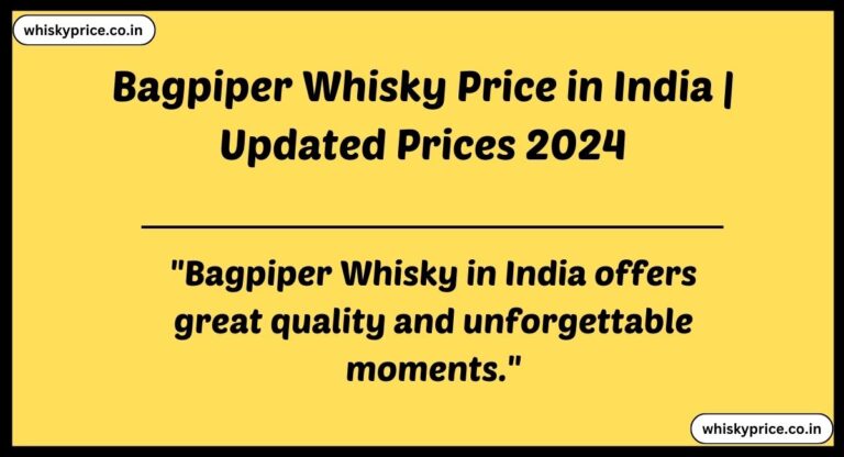 Bagpiper Whisky Price in India 2024