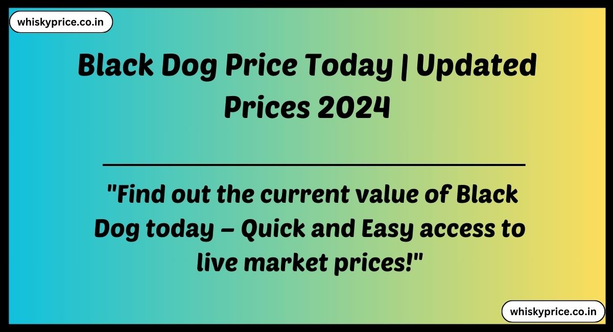 Black Dog Price Today