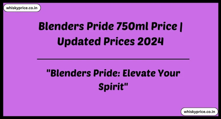Blenders Pride 750ml Price 2024