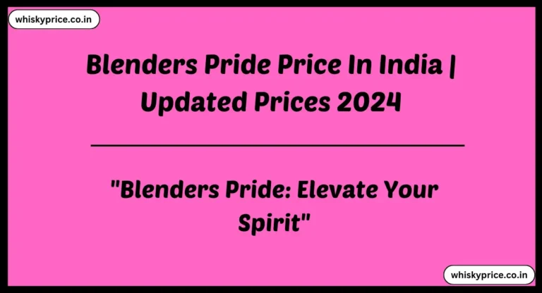 Blenders Pride Price In India