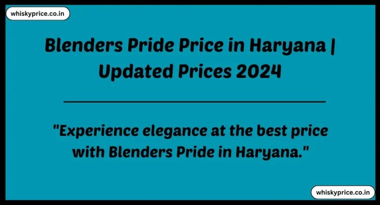 Blenders Pride Price in Haryana