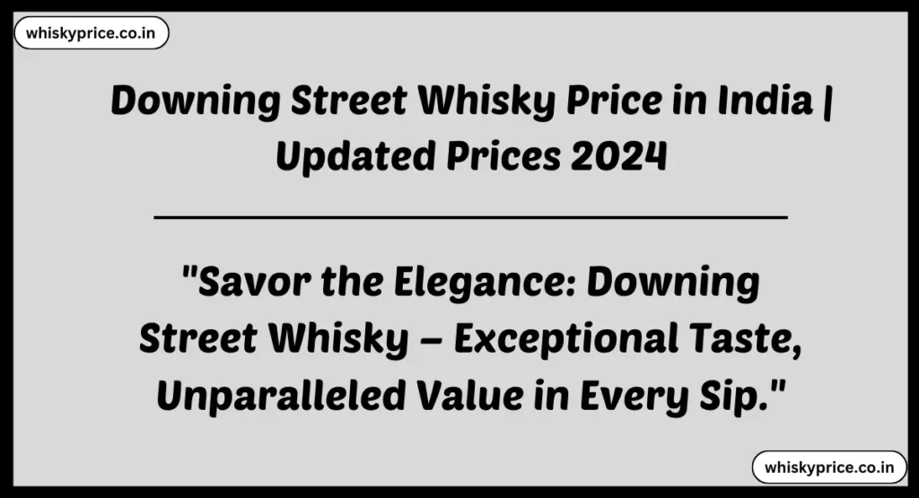 Downing Street Whisky Price in India