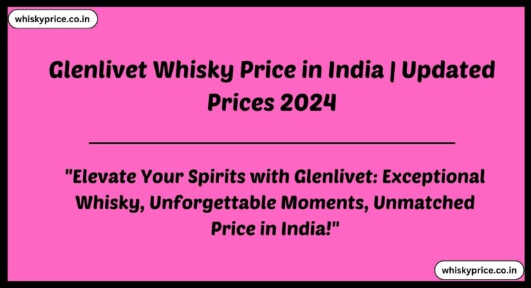 Glenlivet Whisky Price in India