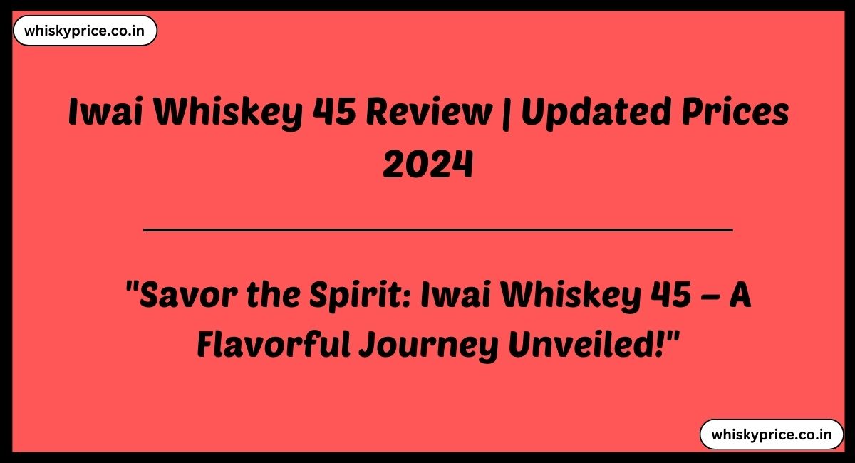 Iwai Whiskey 45 Review