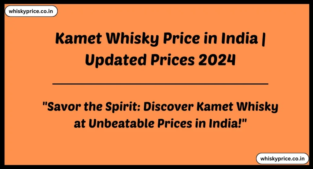Kamet Whisky Price in India
