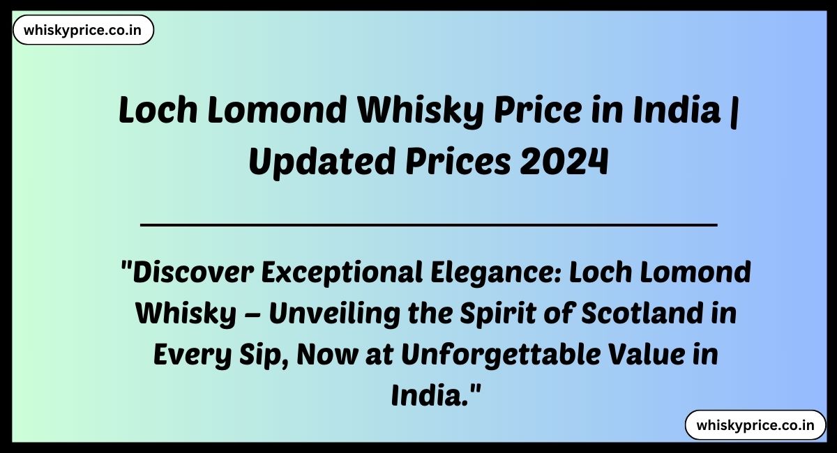 Loch Lomond Whisky Price in India