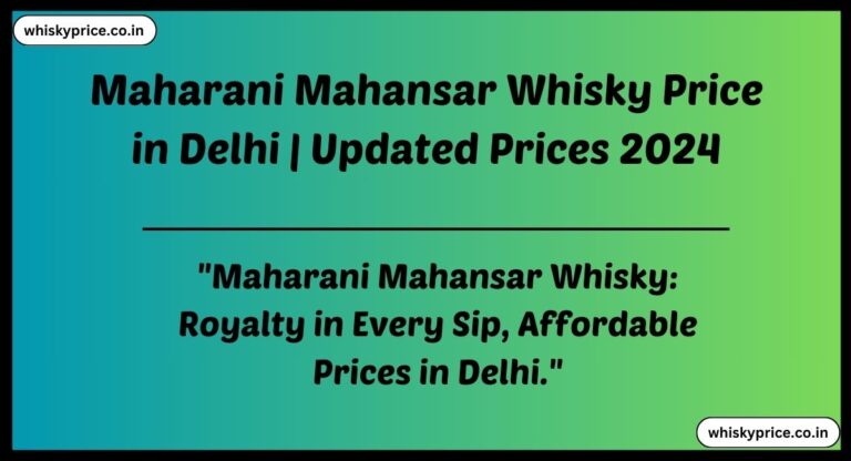 Maharani Mahansar Whisky Price in Delhi