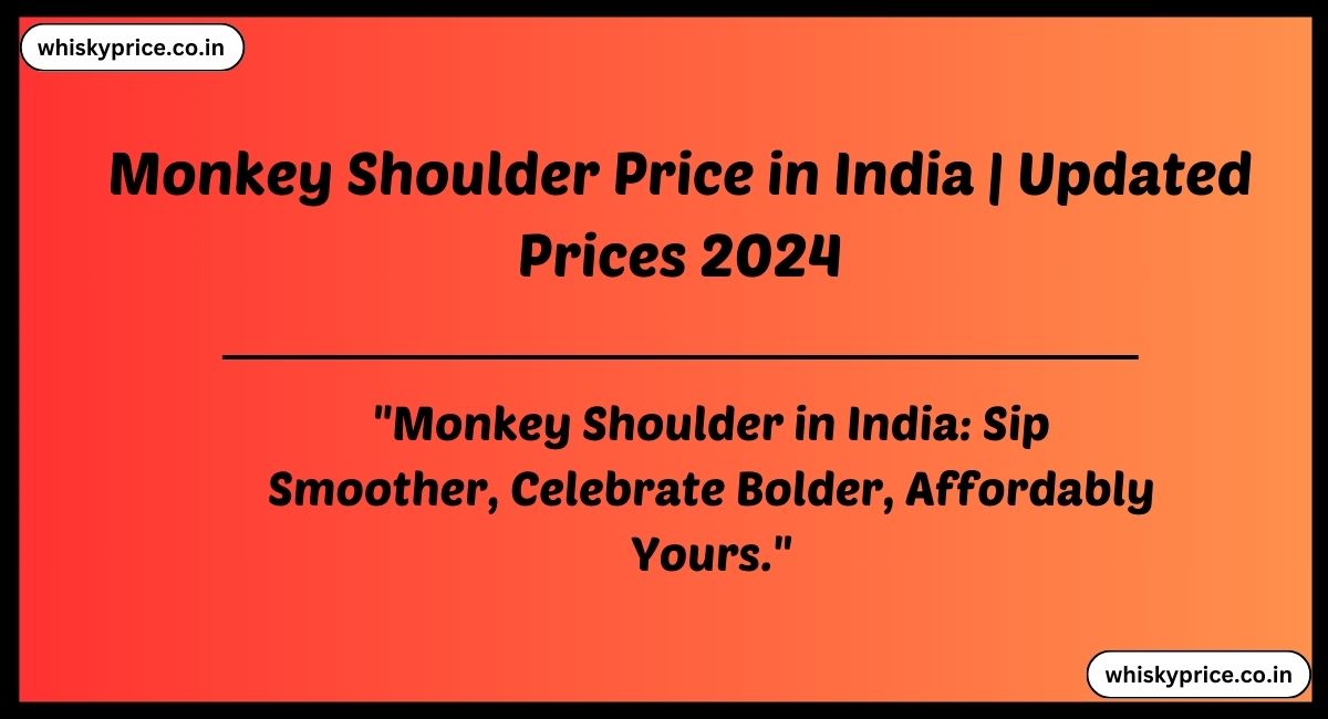 Monkey Shoulder Price in India