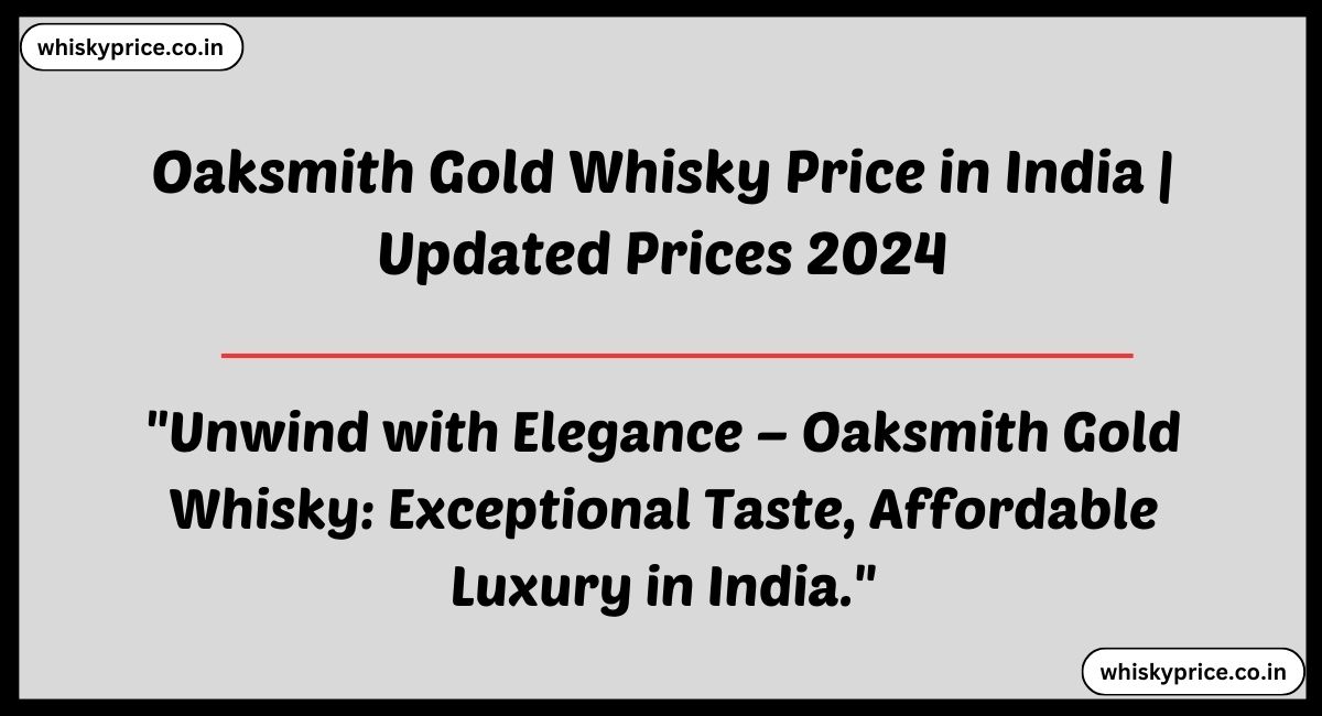 Oaksmith Gold Whisky Price in India