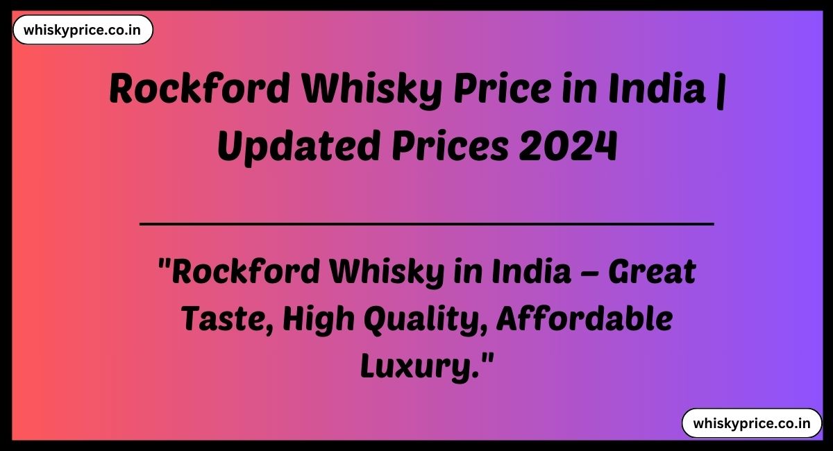 Rockford Whisky Price in India 2024