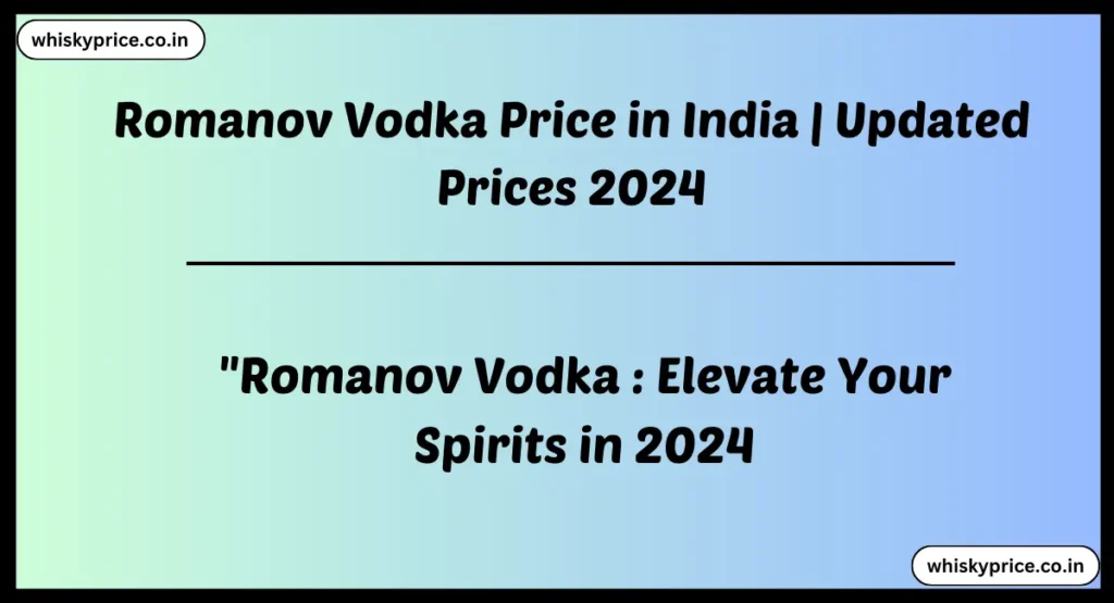 Romanov Vodka Price in India