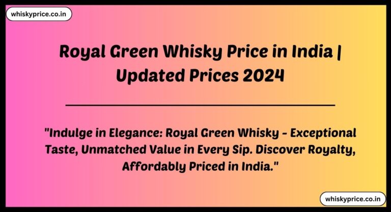 Royal Green Whisky Price in India