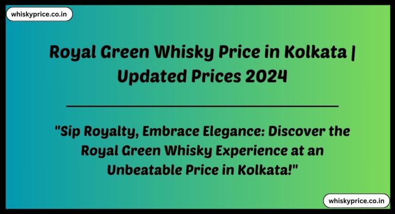 Royal Green Whisky Price in Kolkata