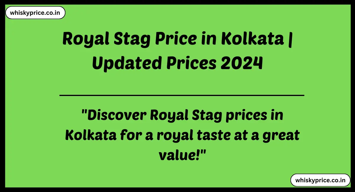 Royal Stag Price in Kolkata