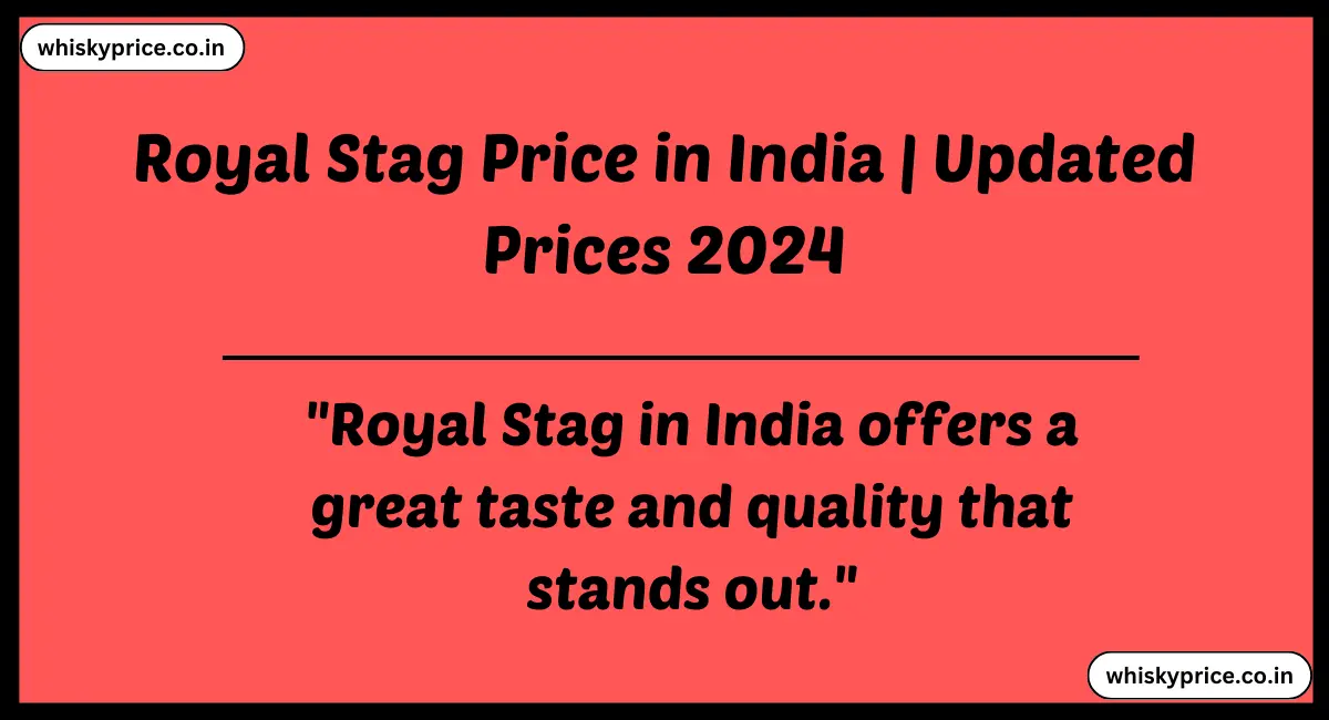 Royal Stag Whisky Price in India 2024