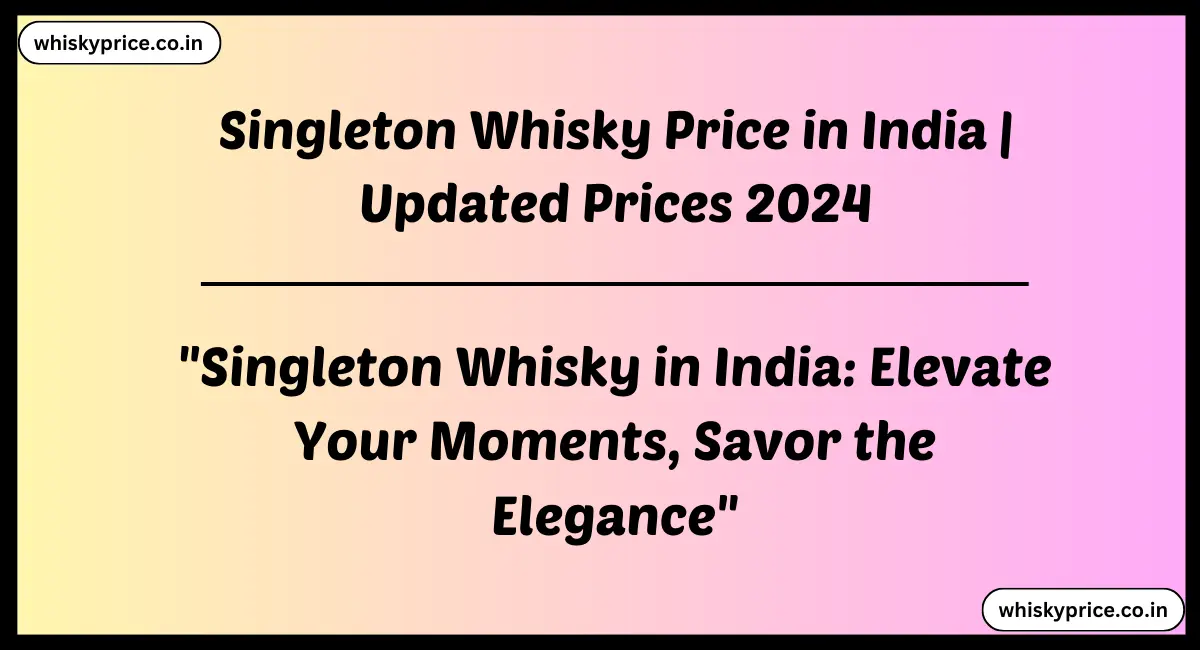 Singleton Whisky Price in India