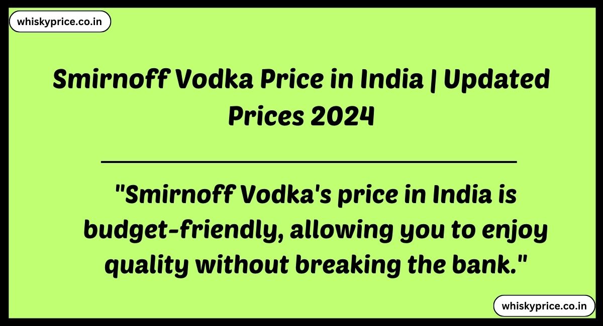 Smirnoff Vodka Price in India