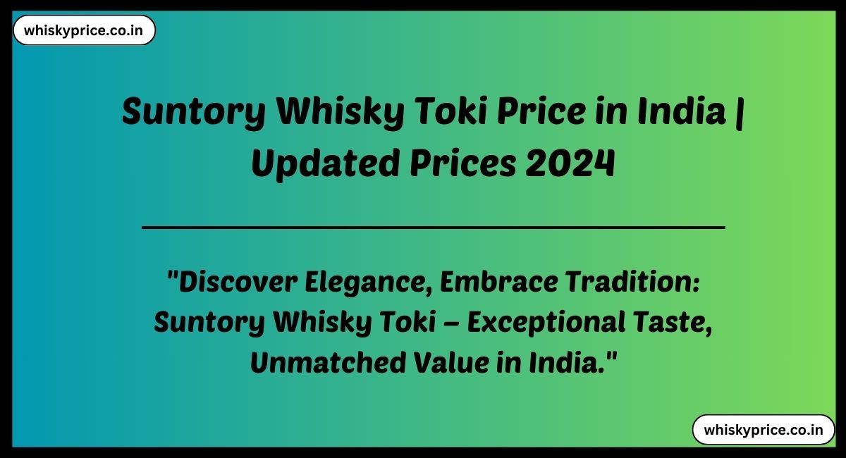 March Suntory Whisky Toki Price In India Recently Updated