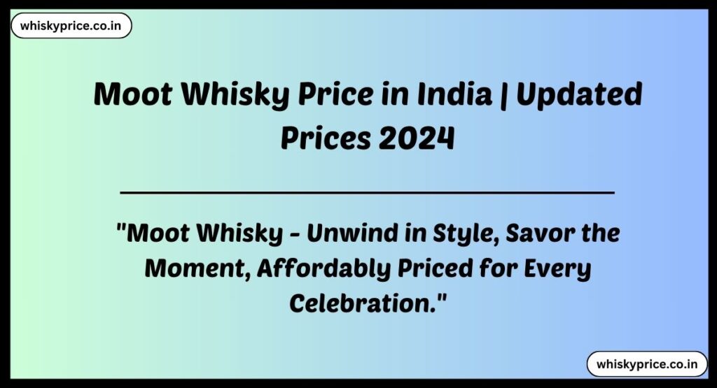 Moot Whisky Price in India