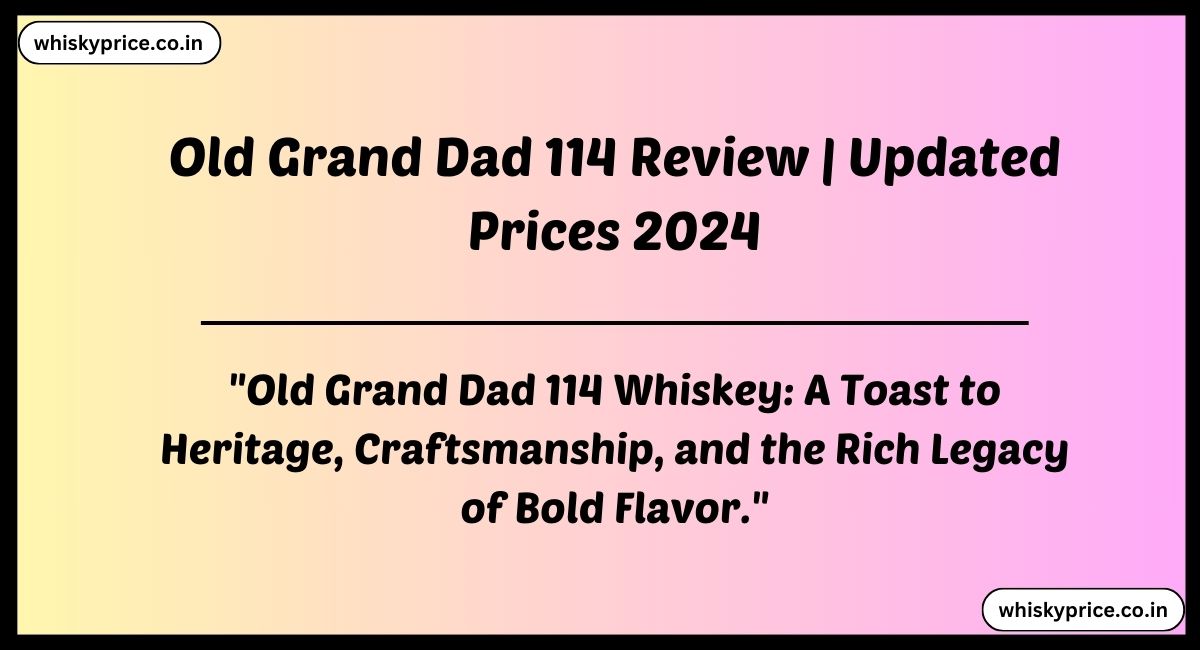 Old Grand Dad 114 Review