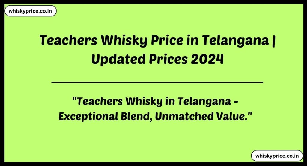 Teachers Whisky Price in Telangana