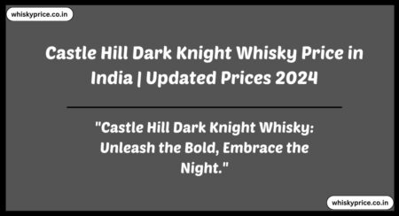 Castle Hill Dark Knight Whisky Price in India