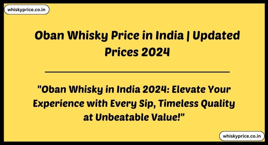 Oban Whisky Price in India