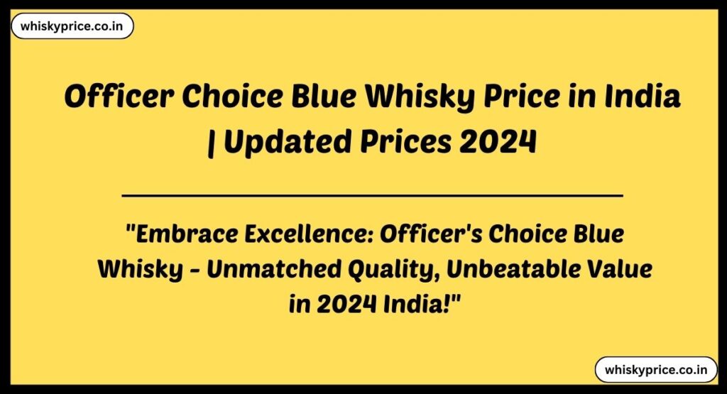 Officer Choice Blue Whisky Price in India