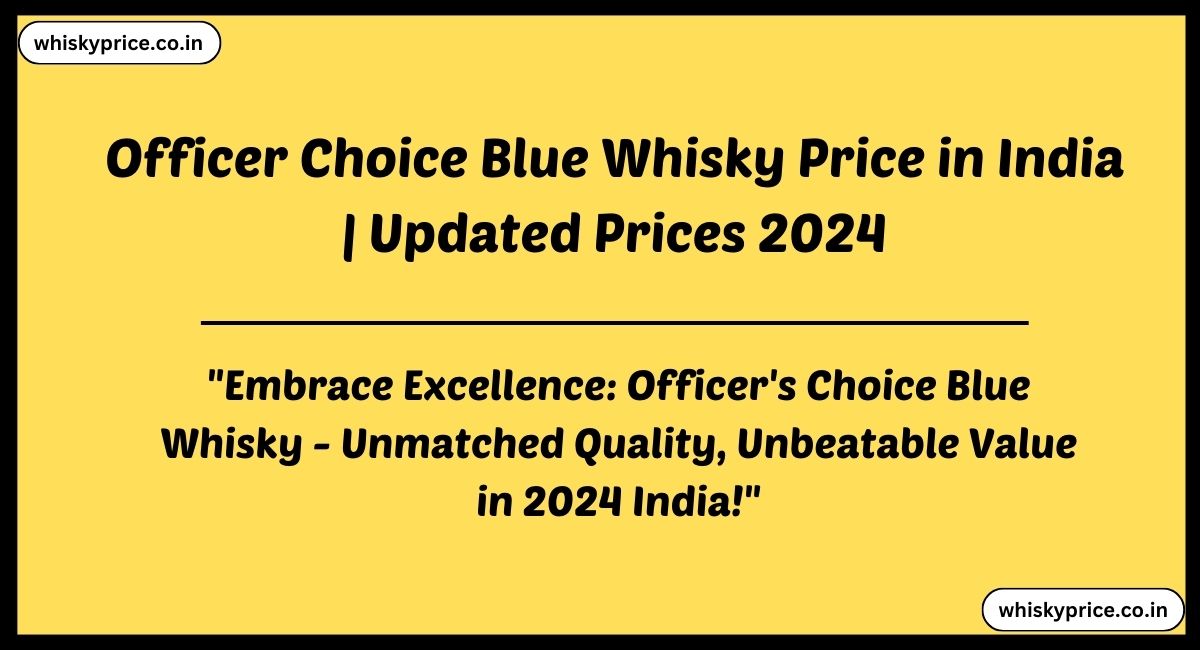 Officer Choice Blue Whisky Price in India