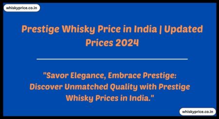 Prestige Whisky Price in India