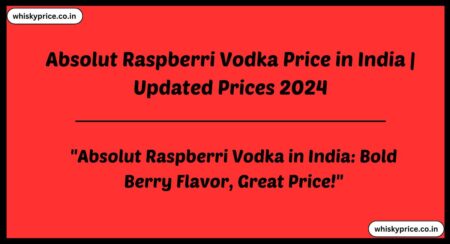 Absolut Raspberri Vodka Price in India