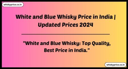 White and Blue Whisky Price in India
