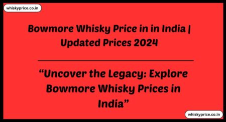 Bowmore Whisky Price in in India