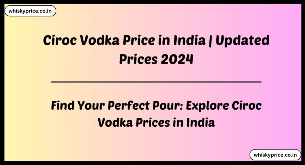 Ciroc Vodka Price in India 